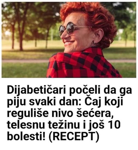 Dijabetičari počeli da ga piju svaki dan: Čaj koji reguliše nivo šećera, telesnu težinu i još 10 bolesti! (RECEPT) - featured image