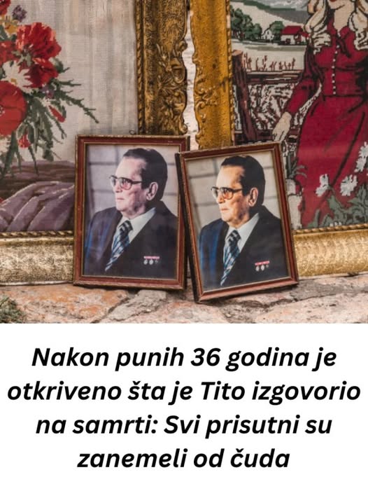 NAP0K0N 0TKRlVEN0 šta je Tito izgovorio na samrti: Svi prisutni su zanemeli od čuda…. - featured image