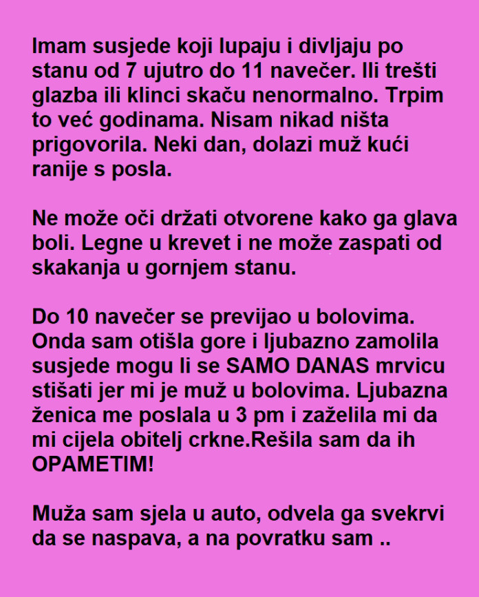 Komšije su BILE bučne i BEZOBRAZNE a onda ih je OPAMETILA za sva VREMENA! - featured image