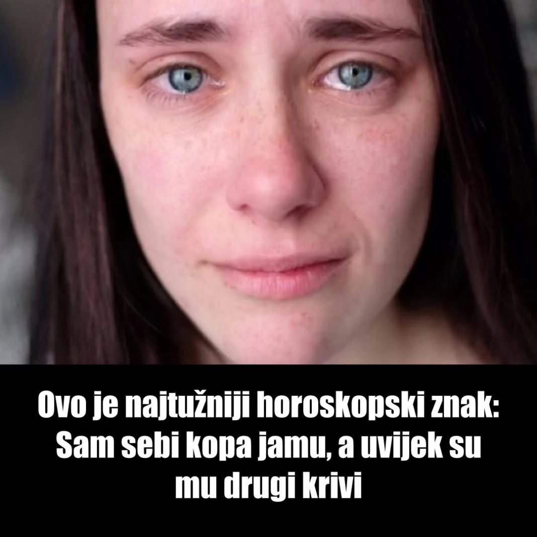 Ovo je najtužniji horoskopski znak: Sam sebi kopa jamu, a uvijek su mu drugi krivi - featured image
