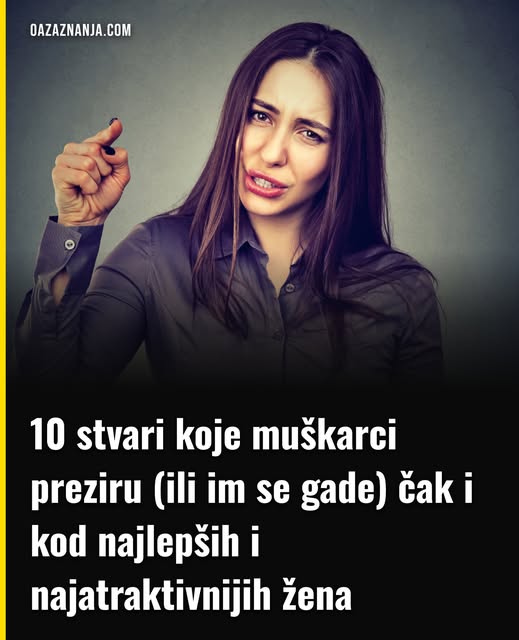 10 stvari koje muškarci preziru (ili im se gade) čak i kod najlepših i najatraktivnijih žena - featured image