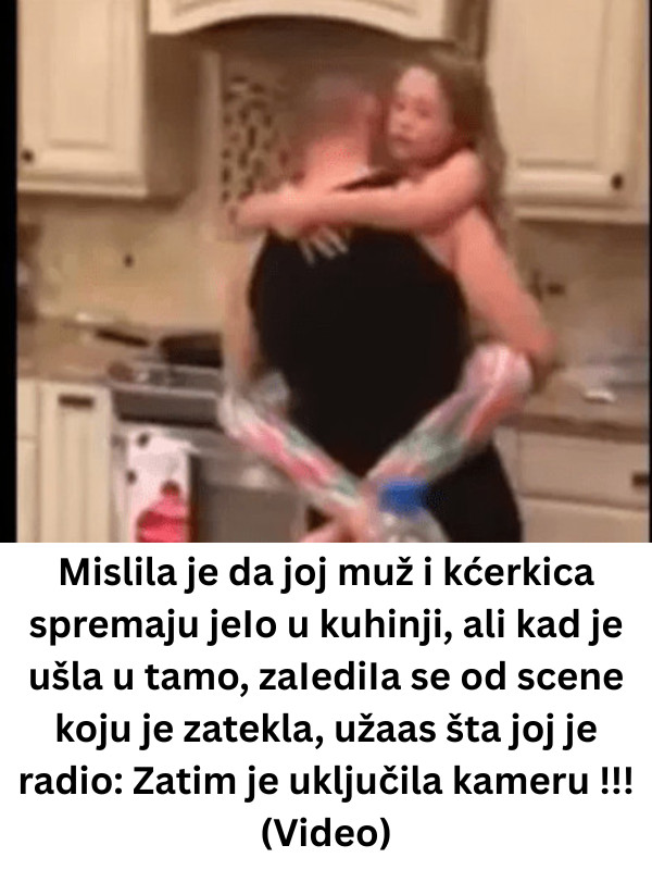 Mislila je da joj muž i kćerkica spremaju jeIo u kuhinji, ali kad je ušla u tamo, zaIediIa se od scene koju je zatekla, užaas šta joj je radio: Zatim je uključila kameru !!! (Video) - featured image