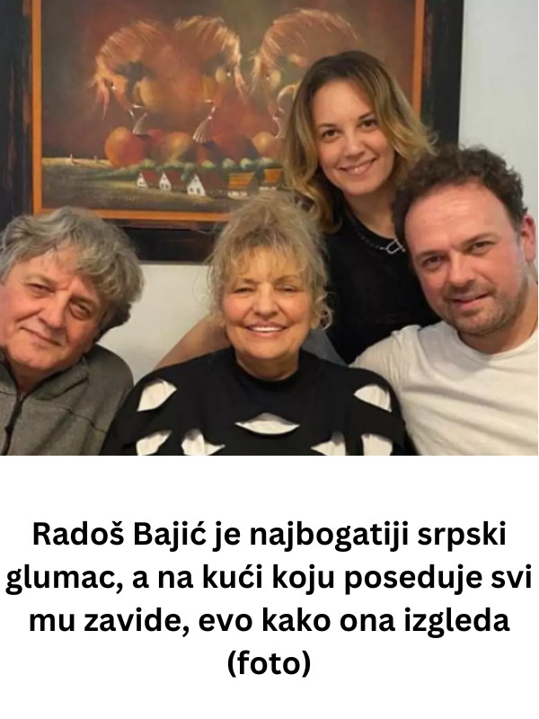 Radoš Bajić je najbogatiji srpski glumac, a na kući koju posjeduje svi mu zavide, evo kako ona izgleda (foto) - featured image