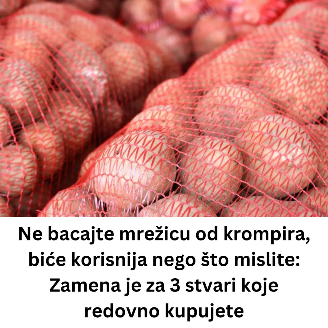 Ne bacajte mrežicu od krompira, biće korisnija nego što mislite: Zamena je za 3 stvari koje redovno kupujete - content image